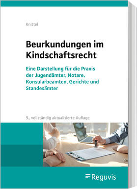 Knittel | Beurkundungen im Kindschaftsrecht | Buch | 978-3-8462-1307-0 | sack.de