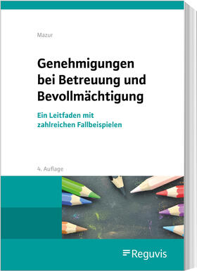 Mazur | Genehmigungen bei Betreuung und Bevollmächtigung | Buch | 978-3-8462-1329-2 | sack.de