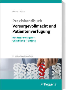 Hecker / Kieser |  Praxishandbuch Vorsorgevollmacht und Patientenverfügung | Buch |  Sack Fachmedien