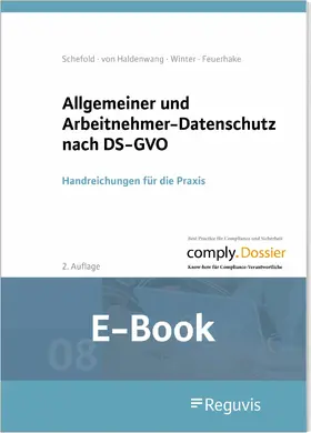 Feuerhake / Schefold / Winter |  Allgemeiner und Arbeitnehmer-Datenschutz nach DS-GVO (E-Book) | eBook | Sack Fachmedien