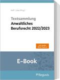 Huff / Löwe |  Textsammlung anwaltliches Berufsrecht 2022/2023 (E-Book) | eBook | Sack Fachmedien