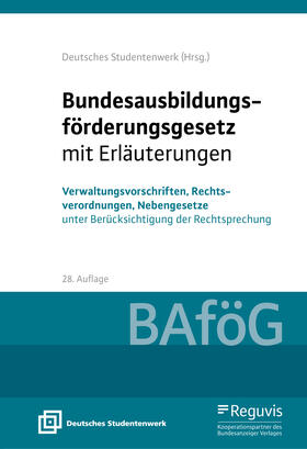 Deutsches Studentenwerk / Bachmann / Börsel | Bundesausbildungsförderungsgesetz mit Erläuterungen (BAföG) | Buch | 978-3-8462-1419-0 | sack.de