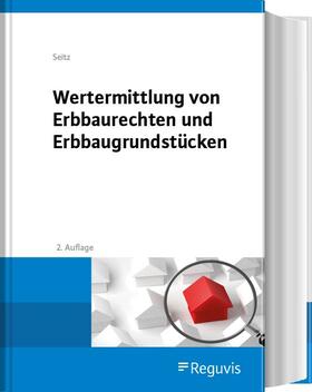 Seitz |  Wertermittlung von Erbbaurechten und Erbbaugrundstücken | Buch |  Sack Fachmedien