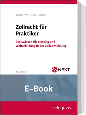 Schick / Wolfsteller / Grubert |  Zollrecht für Praktiker (E-Book) | eBook | Sack Fachmedien