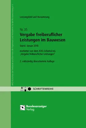 AHO Ausschuss der Verbände und Kammern der Ingenieure und Architekten für die Honorarordnung e.V. |  Vergabe freiberuflicher Leistungen im Bauwesen - Leistungsbild und Honorierung Onlineversion | Online-Buch | Sack Fachmedien