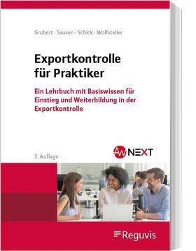 Grubert / Sausen / Schick | Exportkontrolle für Praktiker | Buch | 978-3-8462-1532-6 | sack.de
