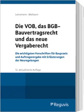 Leinemann / Maibaum |  Die VOB, das BGB-Bauvertragsrecht und das neue Vergaberecht | Buch |  Sack Fachmedien