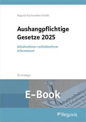 Reguvis Fachmedien GmbH |  Aushangpflichtige Gesetze | eBook | Sack Fachmedien