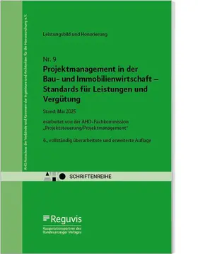 AHO Ausschuss der Ingenieurverbände und Ingenieurkammern für die Honorarordnung e.V. |  Projektmanagement in der Bau- und Immobilienwirtschaft - Standards für Leistungen und Vergütung Onlineversion | Online-Buch | Sack Fachmedien