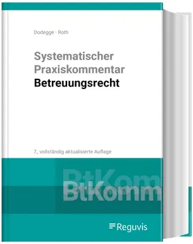 Dodegge / Roth |  Systematischer Praxiskommentar Betreuungsrecht | Buch |  Sack Fachmedien