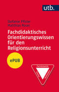Pfister / Roser |  Fachdidaktisches Orientierungswissen für den Religionsunterricht | eBook | Sack Fachmedien