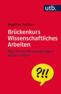 Rehborn |  Brückenkurs Wissenschaftliches Arbeiten | eBook | Sack Fachmedien