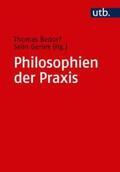 Bedorf / Gerlek |  Philosophien der Praxis | eBook | Sack Fachmedien
