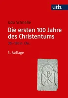 Schnelle |  Die ersten 100 Jahre des Christentums 30-130 n. Chr. | eBook | Sack Fachmedien