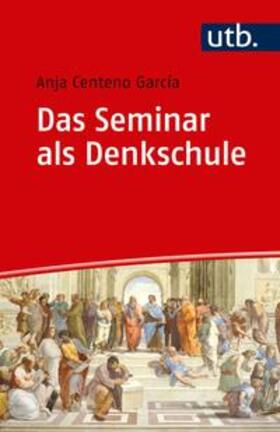 Centeno Garcia | Das Seminar als Denkschule | E-Book | sack.de