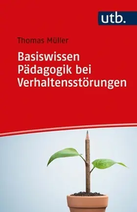 Müller | Basiswissen Pädagogik bei Verhaltensstörungen | E-Book | sack.de