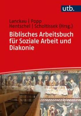 Lanckau / Popp / Hentschel |  Biblisches Arbeitsbuch für Soziale Arbeit und Diakonie | eBook | Sack Fachmedien