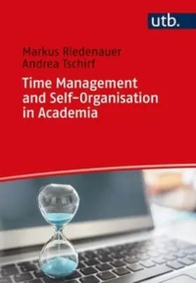 Tschirf / Riedenauer |  Time Management and Self-Organisation in Academia | eBook | Sack Fachmedien