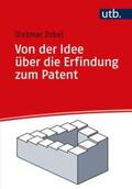 Zobel |  Von der Idee über die Erfindung zum Patent | eBook | Sack Fachmedien