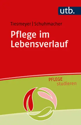 Tiesmeyer / Schuhmacher |  Pflege im Lebensverlauf | eBook | Sack Fachmedien