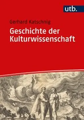 Katschnig | Geschichte der Kulturwissenschaft | E-Book | www.sack.de