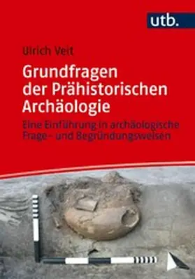 Veit |  Grundfragen der Prähistorischen Archäologie | eBook | Sack Fachmedien