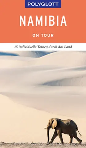 Köthe / Schetar / Schetar-Köthe |  POLYGLOTT on tour Reiseführer Namibia | Buch |  Sack Fachmedien