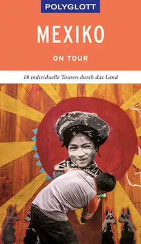Egelkraut |  POLYGLOTT on tour Reiseführer Mexiko | Buch |  Sack Fachmedien