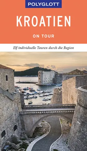 Köthe |  POLYGLOTT on tour Reiseführer Kroatien | eBook | Sack Fachmedien