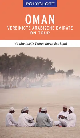 Neuschäffer |  POLYGLOTT on tour Reiseführer Oman & Vereinigte Arabische Emirate | eBook | Sack Fachmedien