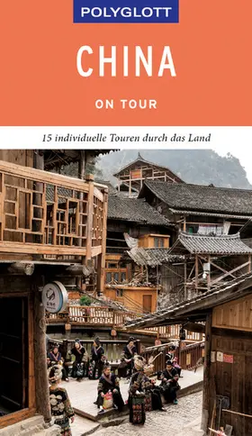 Rössig |  POLYGLOTT on tour Reiseführer China | eBook | Sack Fachmedien