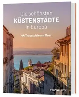 diverse | Die schönsten Küstenstädte in Europa | Buch | 978-3-8464-1037-0 | www.sack.de