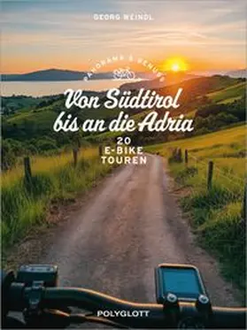 Weindl |  Panorama & Genuss – Von Südtirol bis an die Adria | eBook | Sack Fachmedien