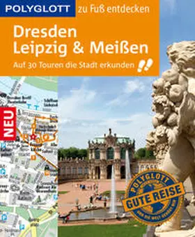 Münch |  POLYGLOTT Reiseführer Dresden, Leipzig, Meißen zu Fuß entdecken | Buch |  Sack Fachmedien