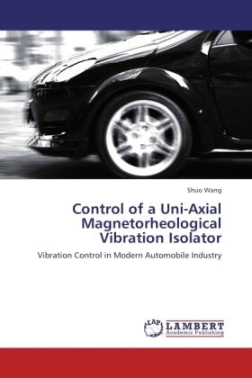 Wang |  Control of a Uni-Axial Magnetorheological Vibration Isolator | Buch |  Sack Fachmedien