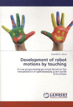 Dalla Libera |  Development of robot motions by touching | Buch |  Sack Fachmedien