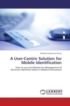 Schiano Di Zenise |  A User-Centric Solution for Mobile Identification | Buch |  Sack Fachmedien