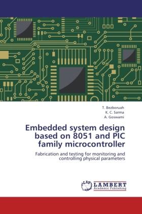 Bezboruah / Sarma / Goswami |  Embedded system design based on 8051 and PIC family microcontroller | Buch |  Sack Fachmedien