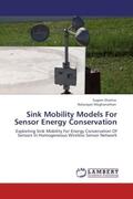 Sharma / Meghanathan |  Sink Mobility Models For Sensor Energy Conservation | Buch |  Sack Fachmedien