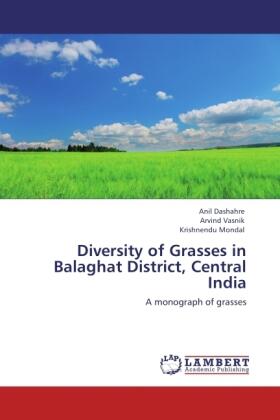 Dashahre / Vasnik / Mondal |  Diversity of Grasses in Balaghat District, Central India | Buch |  Sack Fachmedien