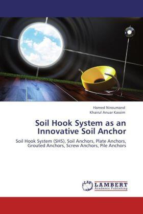 Niroumand / Kassim |  Soil Hook System as an Innovative Soil Anchor | Buch |  Sack Fachmedien