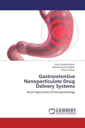 Kharia / Singhai / Verma |  Gastroretentive Nanoparticulate Drug Delivery Systems | Buch |  Sack Fachmedien