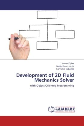 Tylka / Karczewski / Sobczak |  Development of 2D Fluid Mechanics Solver | Buch |  Sack Fachmedien