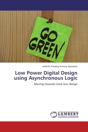 Antony Jayasekar |  Low Power Digital Design using Asynchronous Logic | Buch |  Sack Fachmedien