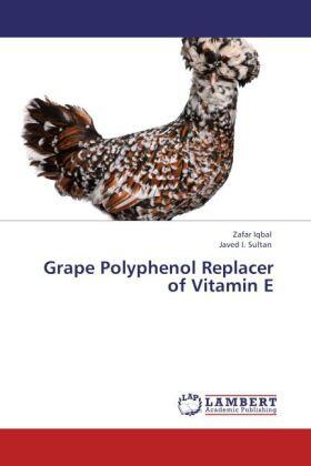 Iqbal / I. Sultan |  Grape Polyphenol Replacer of Vitamin E | Buch |  Sack Fachmedien
