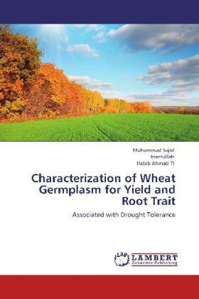 Sajid / Inamullah / Habib Ahmad TI |  Characterization of Wheat Germplasm for Yield and Root Trait | Buch |  Sack Fachmedien