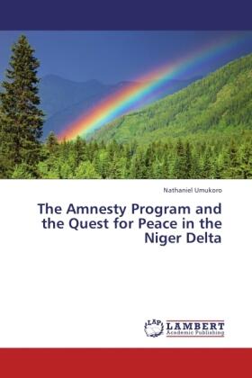 Umukoro |  The Amnesty Program and the Quest for Peace in the Niger Delta | Buch |  Sack Fachmedien