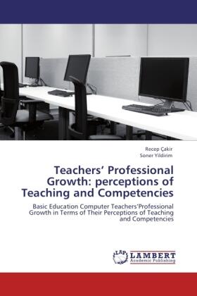 Çakir / Yildirim | Teachers¿ Professional Growth: perceptions of Teaching and Competencies | Buch | 978-3-8465-2867-9 | sack.de