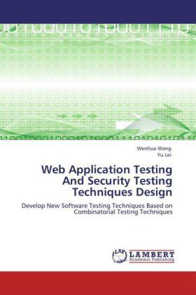 Wang / Lei |  Web Application Testing And Security Testing Techniques Design | Buch |  Sack Fachmedien