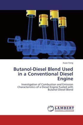 Feng |  Butanol-Diesel Blend Used in a Conventional Diesel Engine | Buch |  Sack Fachmedien